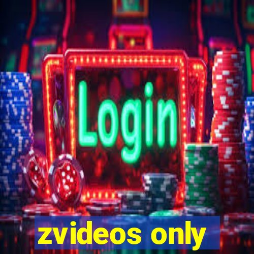 zvideos only